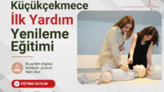 Küçükçekmece İlk Yardım Yenileme Eğitimi