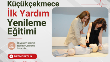 Küçükçekmece İlk Yardım Yenileme Eğitimi